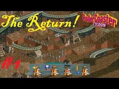 Roller Coaster Tycoon Deluxe Return Episode 1: It Feels Good To Be Back!!