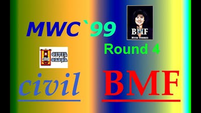MWC99 - BMF vs Civil Order Game One