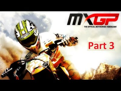 MXGP The Official Motocross Videogame - MXGP Gameplay- Part 3 Total Race Domination