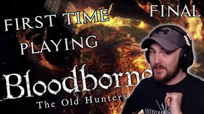 First Time Playing Bloodborne The Old Hunters DLC Part 5