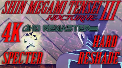 Shin Megami Tensei 3 Nocturne HD Remaster. Specter Hard. True 4k Mod ReShade