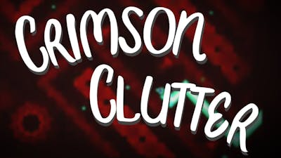 (Mobile) Crimson Clutter 100% Stream Highlights