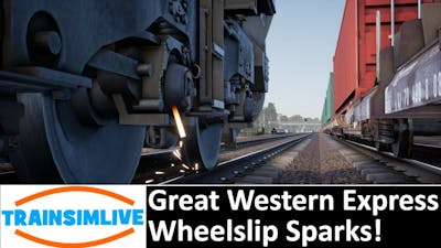Train Sim World - Great Western Express - Wheel Slip Sparks!