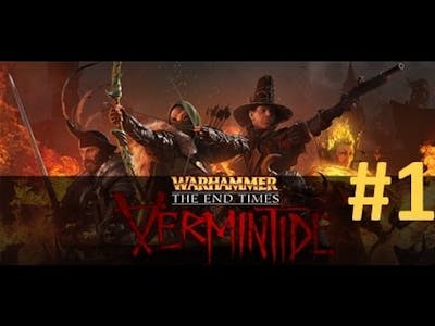 Welcome to my Vermintide! | Warhammer: End Times - Vermintide #1