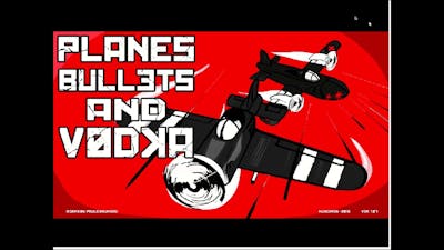 Planes, Bullets and Vodka gameplay