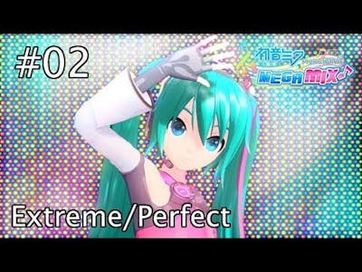 7★ Project DIVA Mega Mix - #02: Freely Tomorrow (Extreme/Perfect) + Tips