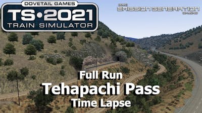 Tehapachi Pass - Time Lapse - Train Simulator 2021