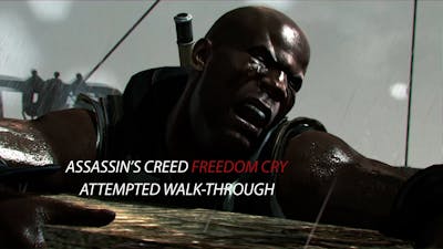 Attempted Walkthrough: Assassin&#39;s Creed Freedom Cry Ep. 34