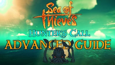 Hunters Call Advanced Guide | Sea of Thieves