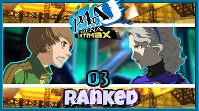 Persona 4 Arena Ultimax (PC) - Ranked [03]