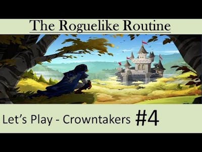 The Roguelike Routine - Crowntakers Ep 4 - Secrets
