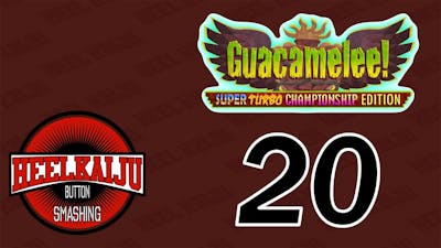 Guacamelee! Super Turbo Championship Edition Episode 20