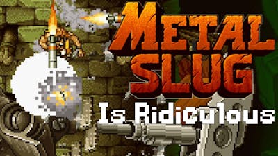 This Game is Ridiculous - Metal Slug X