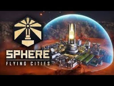 A Preview of Sphere Flying Cities