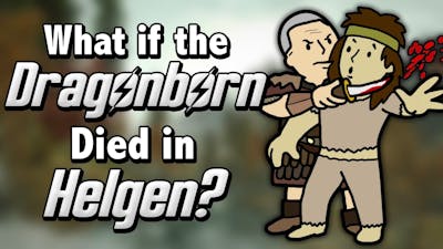 What If The Dragonborn Died In Helgen?