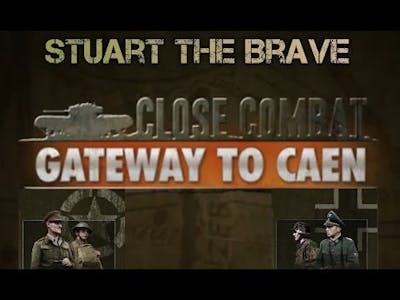 Close Combat: Gateway to Caen - &quot;Stuart the Brave&quot; - Multiplayer