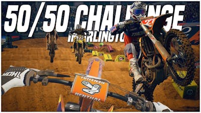 The 50/50 CHALLENGE in ARLINGTON! (Monster Energy Supercross - The Official Videogame 3)