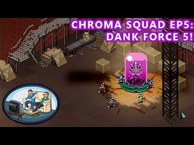 Chroma Squad EP5: Dank Force 5! - Pylons Play