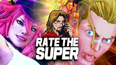 RATE THE SUPER! Street Fighter V - Championship Edition