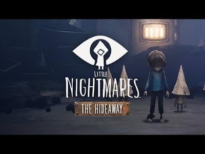 Little Nightmares: The Hideaway | Intro