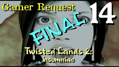 Lets Play - Twisted Lands 2 - Insomniac - Part 14 [FINAL]