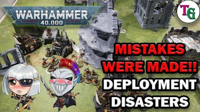 Deployment Disaster in 40k Game