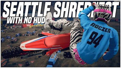 A SHREDFEST in SEATTLE with NO HUD!  (Monster Energy Supercross - The Official Videogame 3)