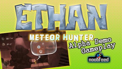 ETHAN: METEOR HUNTER - Alpha Demo Gameplay