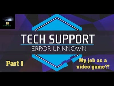 Tech Support: Error Unknown | Can this game make a Support Desk job fun? | Day 1