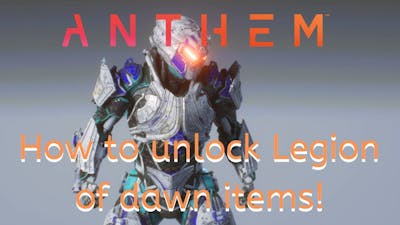 Anthem:How to unlock Legion of Dawn Pre-order items!