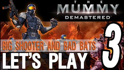 The Mummy Demastered Episode 3: Big Shooter and Bad Bats