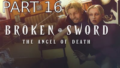 Broken Sword 4: The Angel of Death Walkthrough part 16