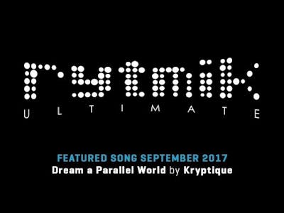 Featured Song: Dream a Parallel World by Kryptique (Rytmik Ultimate)