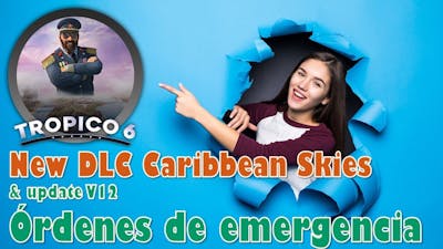 🤑🤑 Tropico 6 Update v12 : Órdenes de emergencia AND New DLC Caribbean Skies Indonesia 🌴⚓💰🤑🌴🌴🌴🌴