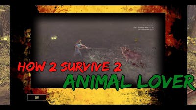 How 2 Survive 2 Animal Lover quest