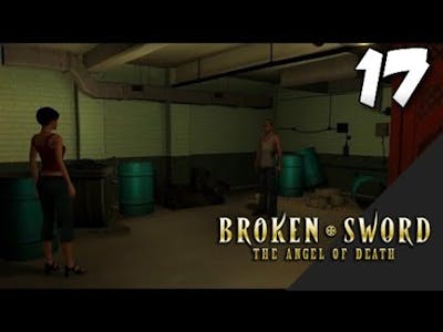 Lets Play Broken Sword 4: The Angel of Death: Part 17 - The Day After