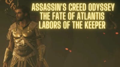 Assassins Creed Odyssey The Fate of Atlantis Labors of the Keeper