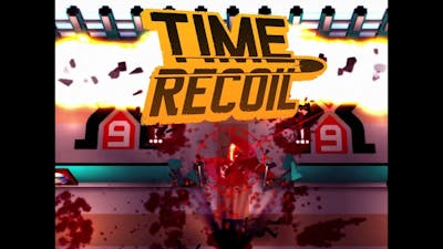 Lets play: Time Recoil