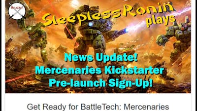Mercenaries Kickstarter Prelaunch Sign Up Open - A Battletech News Update with SleeplessRonin Plays