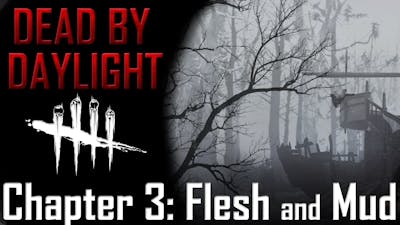 Dead by Daylight Lore - Chapter 3 Flesh and Mud