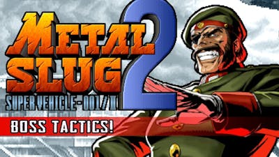 METAL SLUG 2 - Boss Tactics!