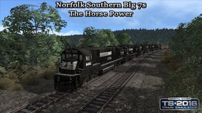 Train Simulator 2016 - Career Scenario - Norfolk Southern Big 7s - The Horse Power Part 1