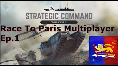 Multiplayer Campaign! Strategic Command World War 1, Race to Paris! Ep.1 Setup and first Action!