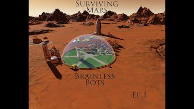 Brainless Bots Surviving Mars Ep1