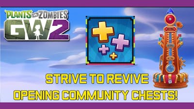 PvZ Garden Warfare 2 - Strive to Revive Opening Community Chests!