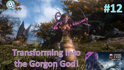 Shapeshifting into the Gorgon God /Medusa and high level Bears E12 Dark and Light Shard of Faith DLC