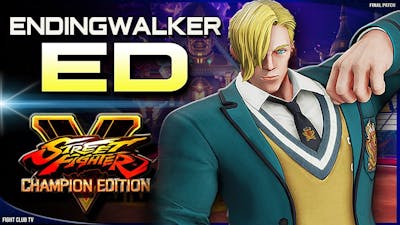 EndingWalker (Ed) ➤ Street Fighter V Champion Edition • SFV CE