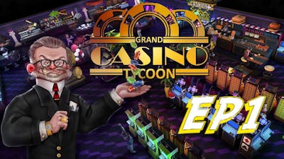 Grand Casino Tycoon EP1