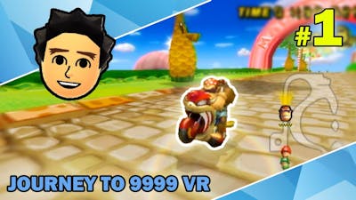 NEW SERIES!?! Journey to 9999 VR Ep 1 (MKWii)