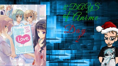12 Days of Anime Day 2 - Nurse Love Syndrome